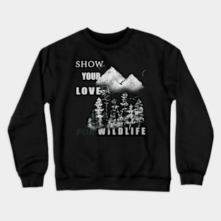 Show your love for wildlife Crewneck Sweatshirt